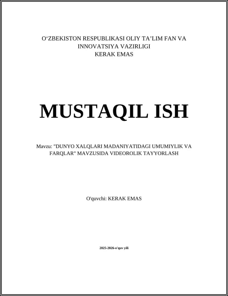 DUNYO XALQLARI MADANIYATIDAGI UMUMIYLIK VA FARQLAR MAVZUSIDA VIDEOROLIK TAYYORLASH