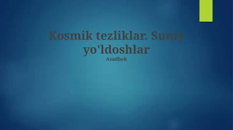 Kosmik tezliklar. Suniy yo'ldoshlar