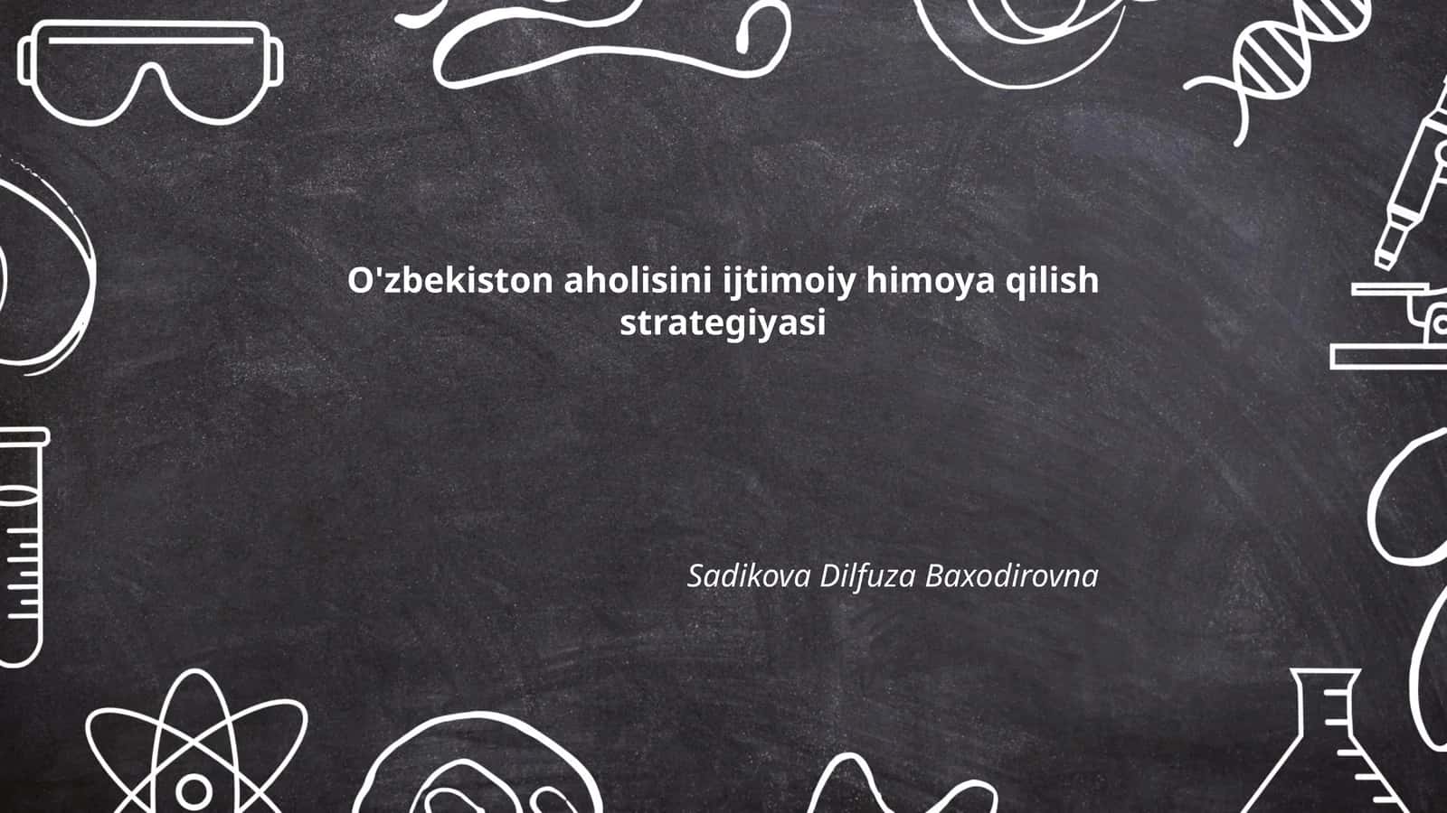 O'zbekiston aholisini ijtimoiy himoya qilish strategiyasi