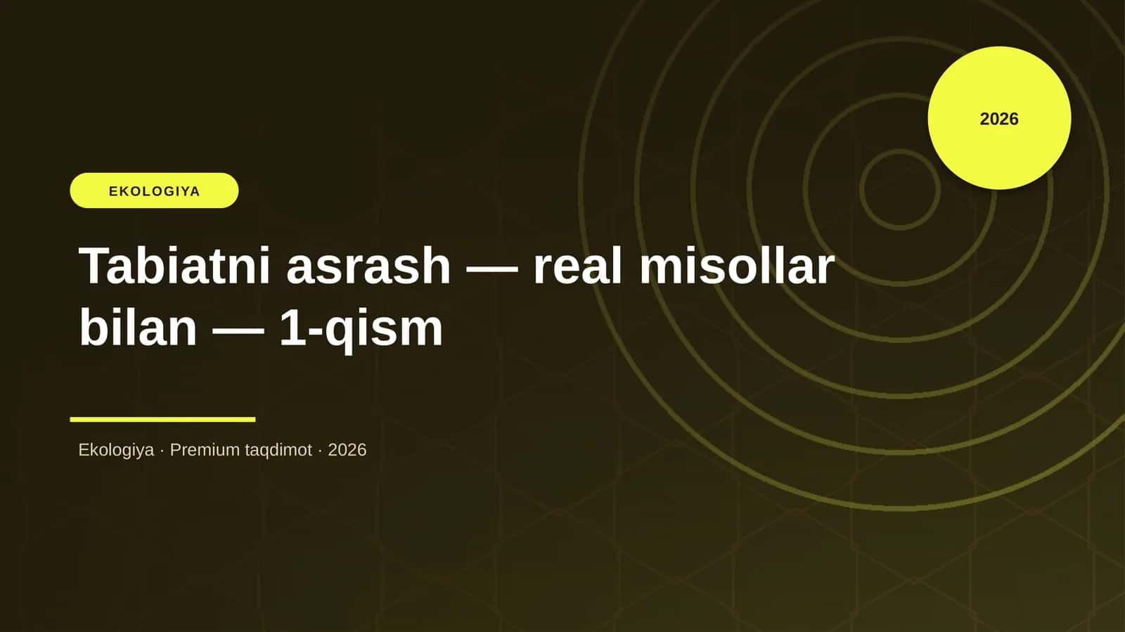 Tabiatni asrash — real misollar bilan — 1-qism