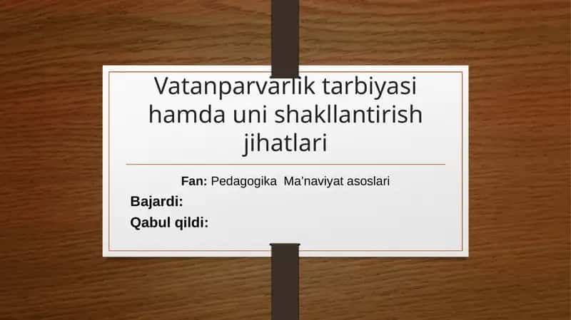 Vatanparvarlik tarbiyasi hamda uni shakllantirish jihatlari