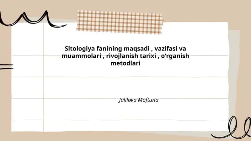 Sitologiya fanining maqsadi, vazifasi va muammolari, rivojlanish tarixi, oʻrganish metodlari
