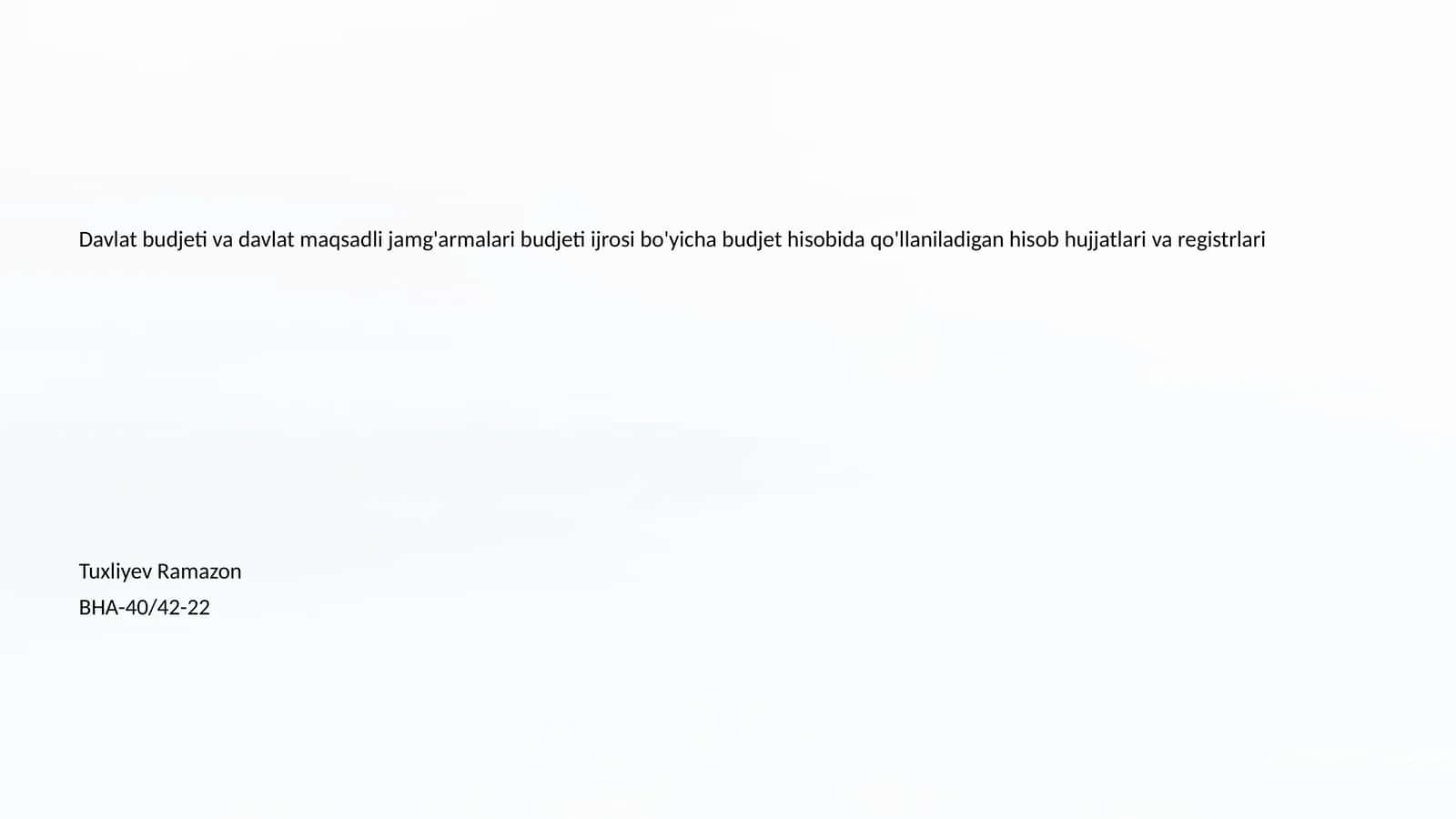 Davlat budjeti va davlat maqsadli jamg'armalari budjeti ijrosi bo'yicha budjet hisobida qo'llaniladigan hisob hujjatlari va registrlari