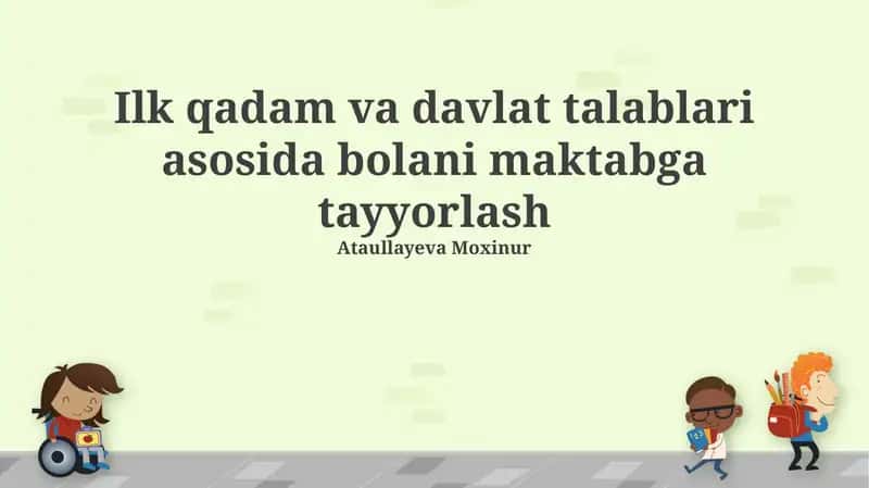 Ilk qadam va davlat talablari asosida bolani maktabga tayyorlash