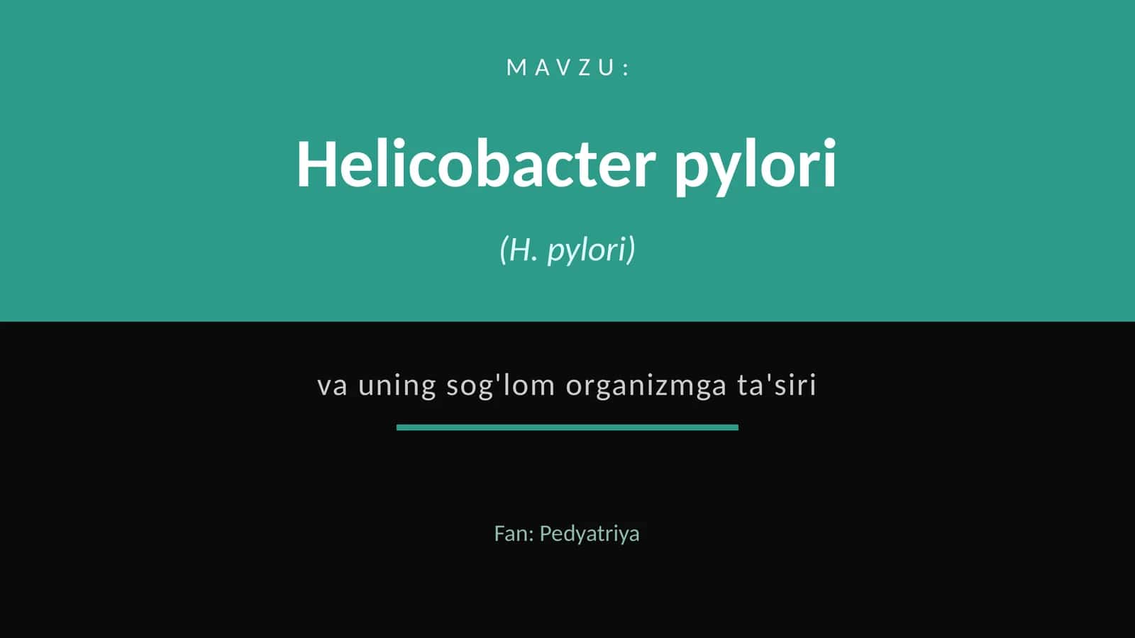 Helicobacter pylori (H. pylori) va uning sog'lom organizmga ta'siri