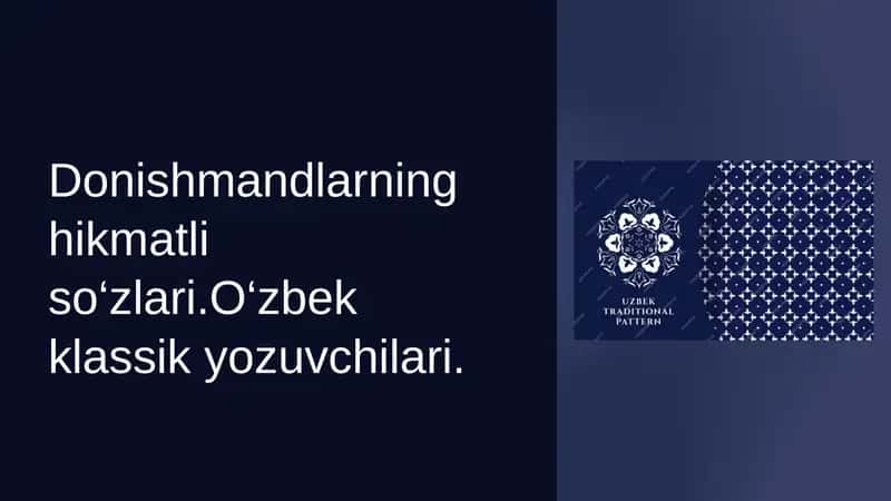 Donishmandlarning hikmatli so‘zlari. O‘zbek klassik yozuvchilari.