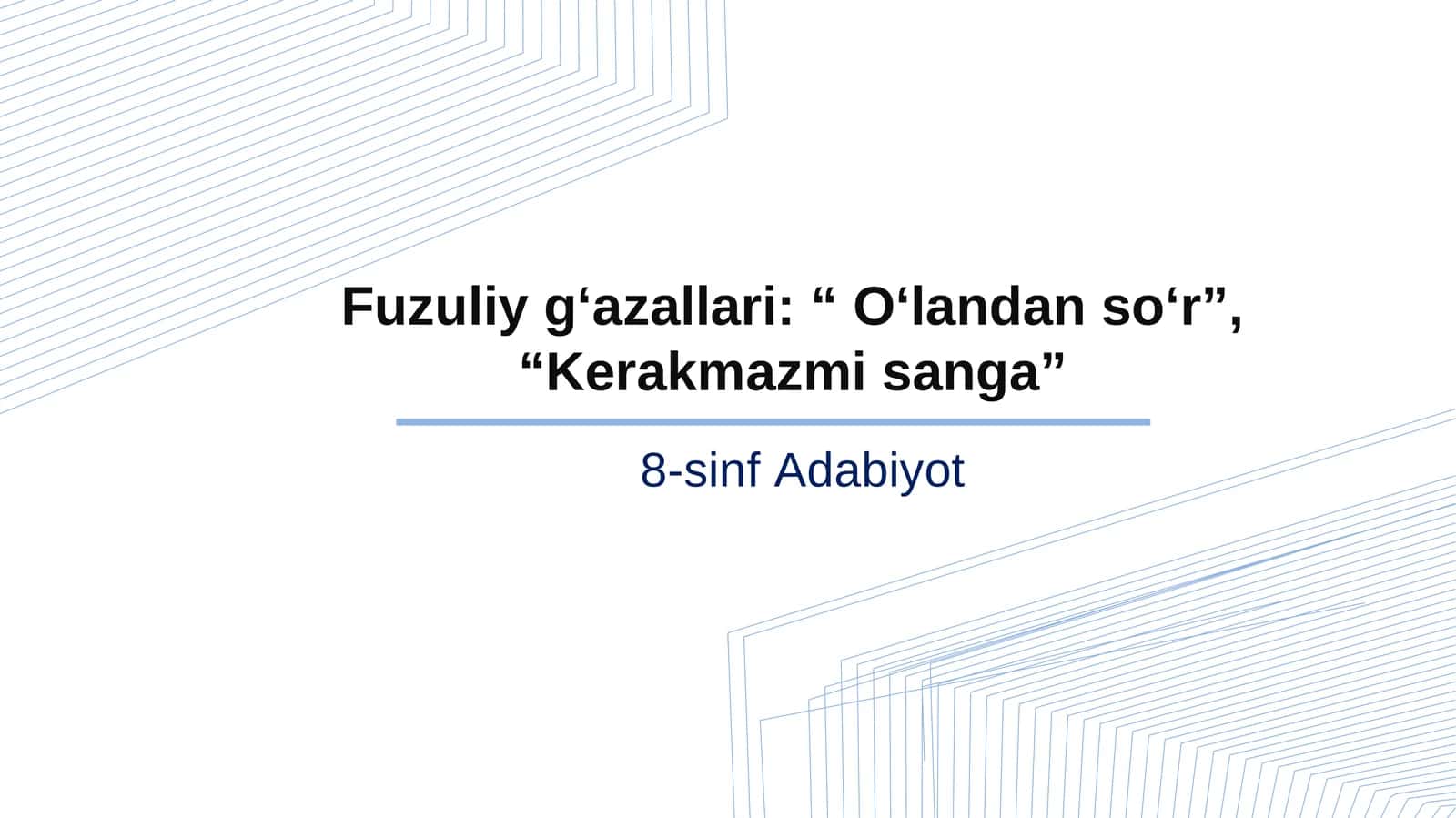 8-sinf Adabiyot fanidan Fuzuliy g'azallari mavzuda dars taqdimoti