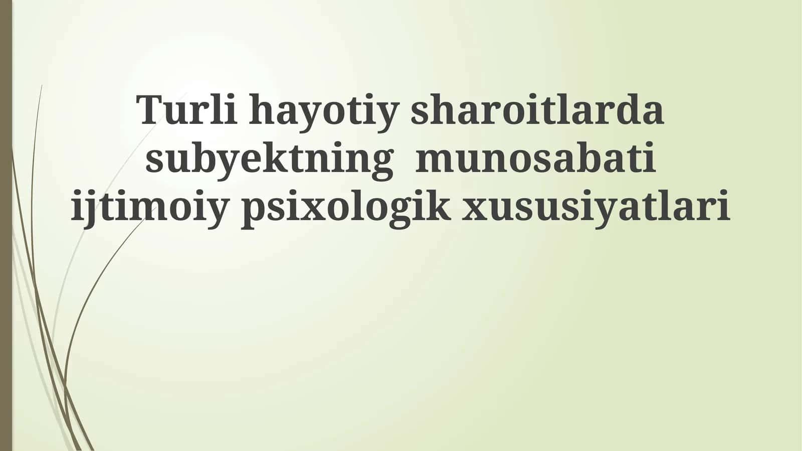Turli hayotiy sharoitlarda subjektning munosabati ijtimoiy-psixologik xususiyatlari