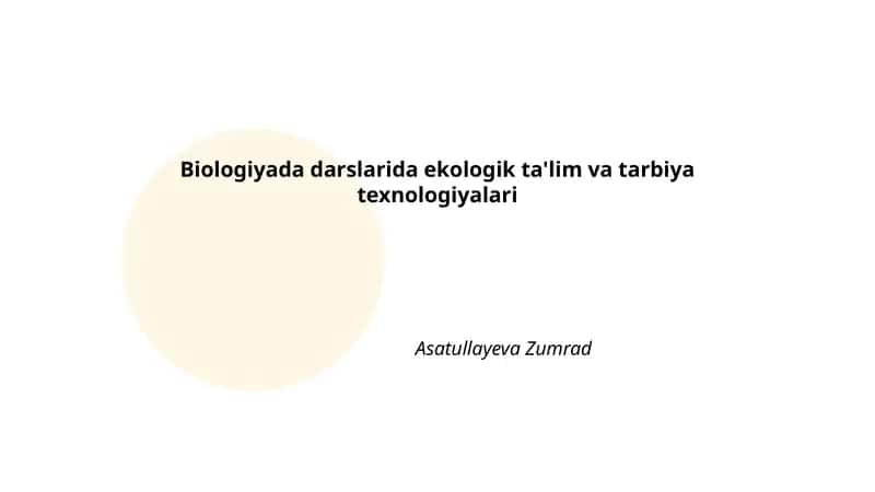 Biologiyada darslarida ekologik ta'lim va tarbiya texnologiyalari