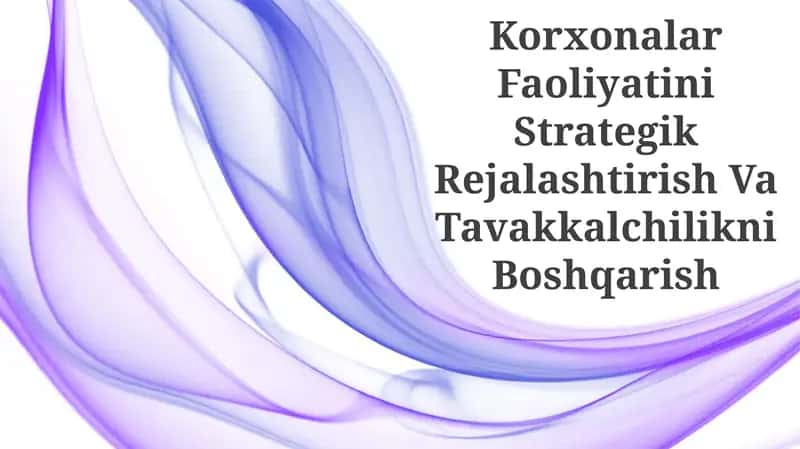 Strategik rejalashtirish va risklarni boshqarish asoslari