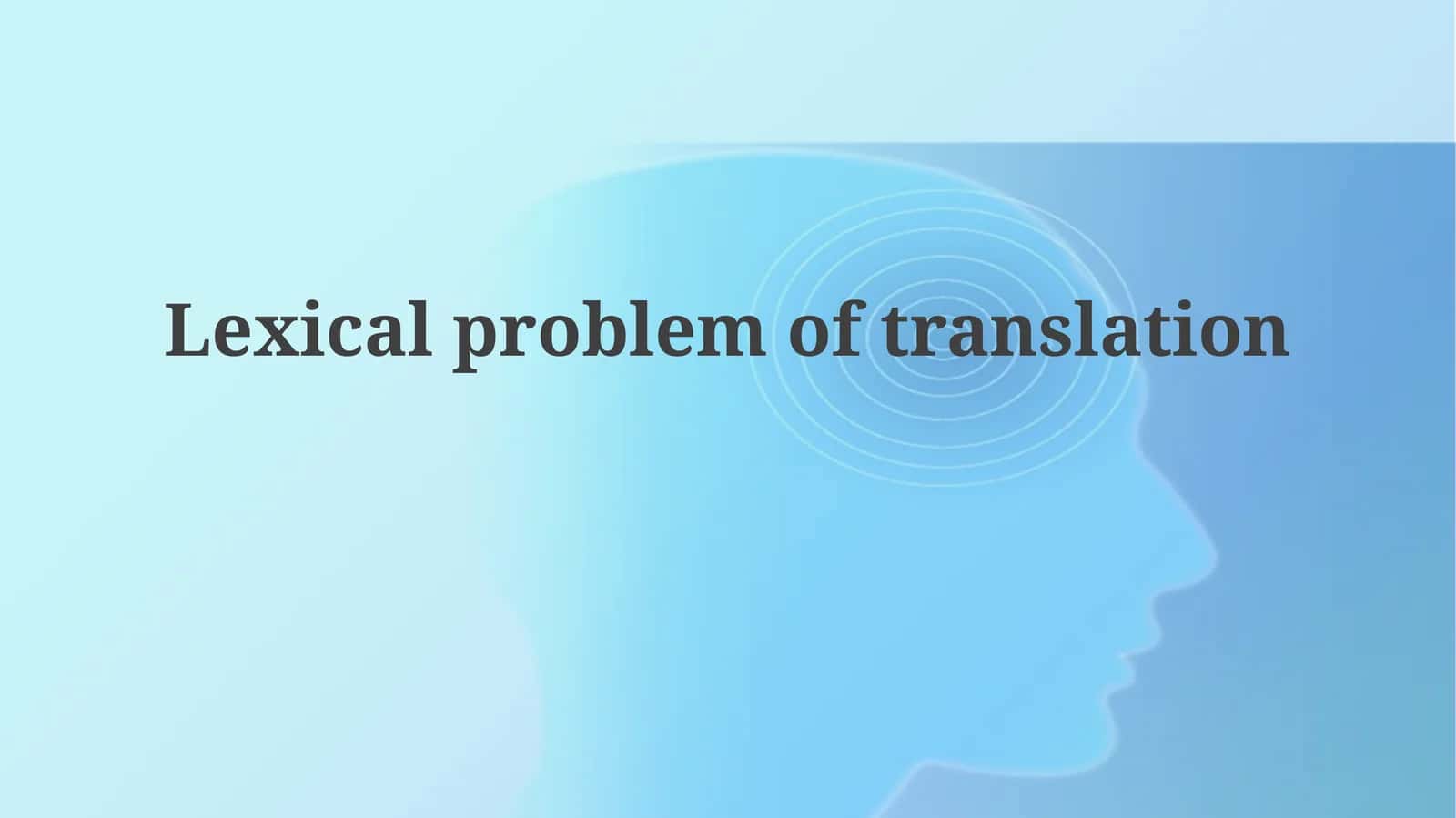 Lexical Challenges in Translation