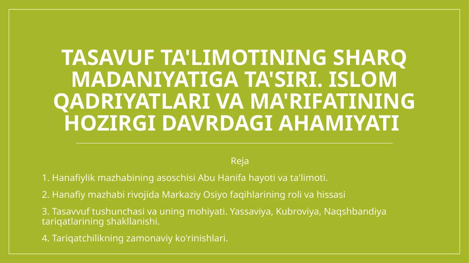 Tasavuf ta'limotining Sharq madaniyatiga ta'siri. Islom qadriyatlari va ma'rifatining hozirgi davrdagi ahamiyati