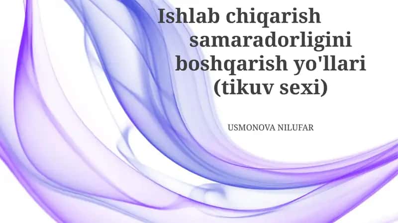 Ishlab chiqarish samaradorligini boshqarish usullari (Tikuvchilik ustaxonasi)