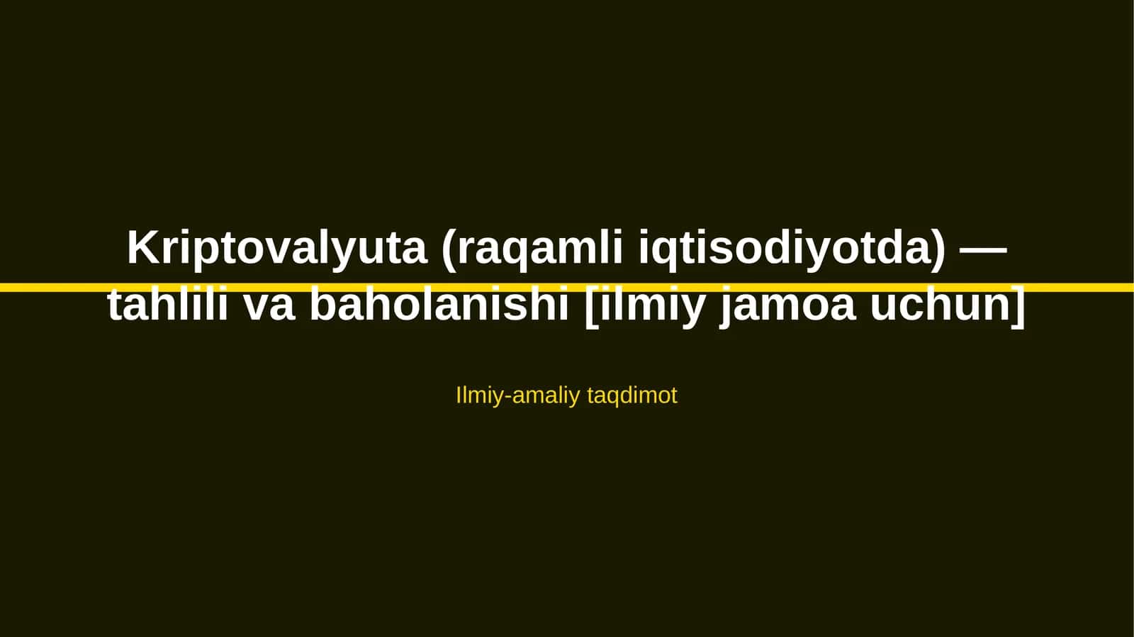 Kriptovalyuta (raqamli iqtisodiyotda) — tahlili va baholanishi [ilmiy jamoa uchun]