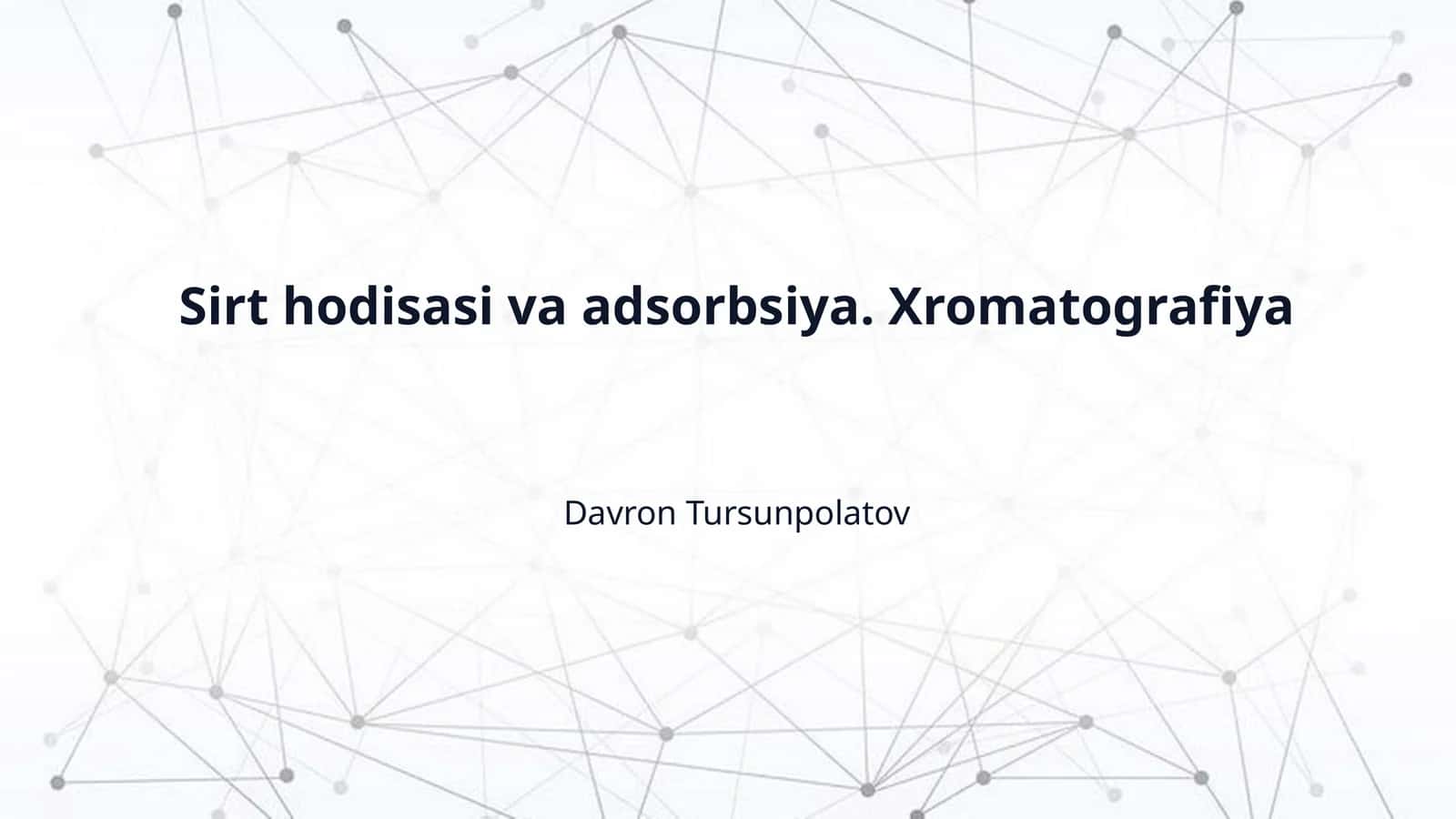 Sirt hodisasi va adsorbsiya. Xromatografiya
