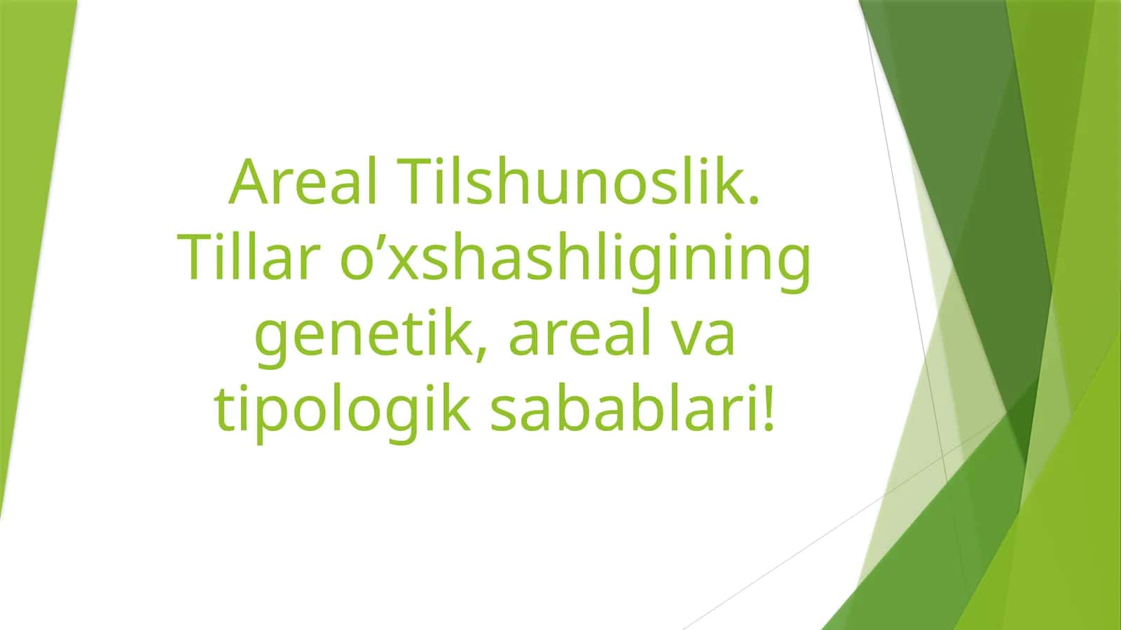 Areal Tilshunoslik. Tillar o’xshashligining genetik, areal va tipologik sabablari!