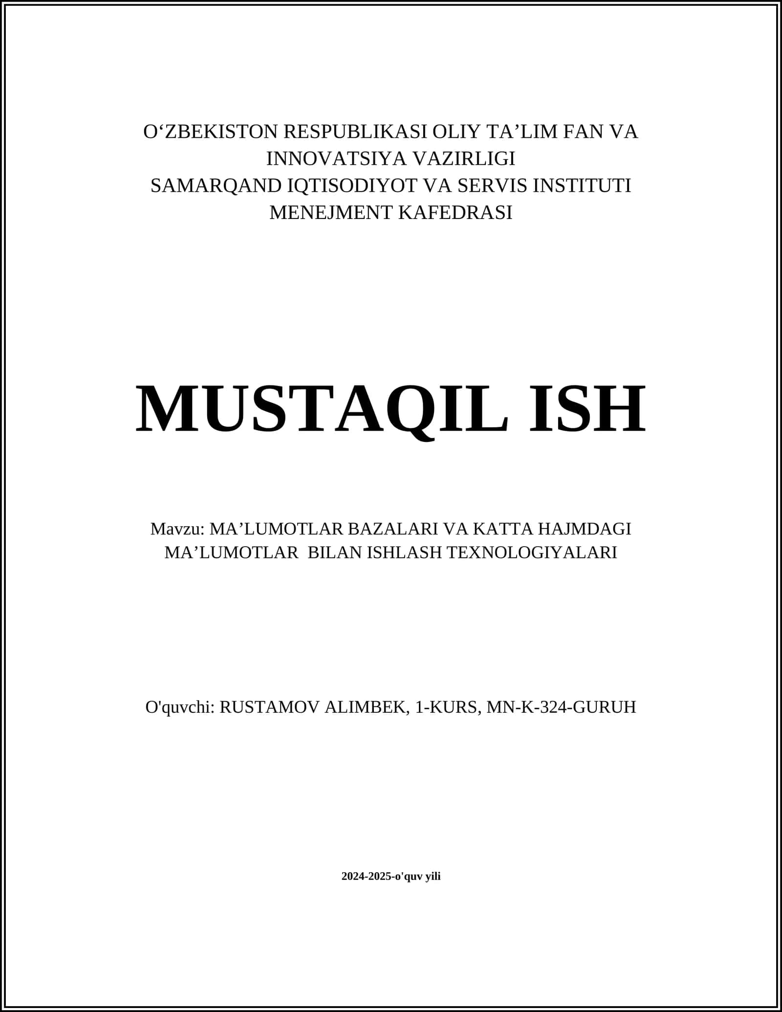 MUSTAQIL ISH Mavzu: MAʼLUMOTLAR BAZALARI VA KATTA HAJMDAGI MAʼLUMOTLAR BILAN ISHLASH TEXNOLOGIYALARI