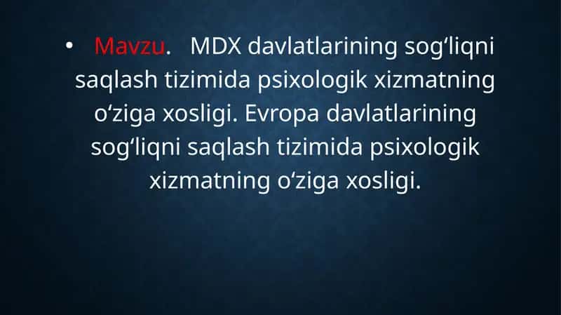 MDX davlatlarining sog‘liqni saqlash tizimida psixologik xizmatning o‘ziga xosligi. Evropa davlatlarining sog‘liqni saqlash tizimida psixologik xizmatning o‘ziga xosligi.