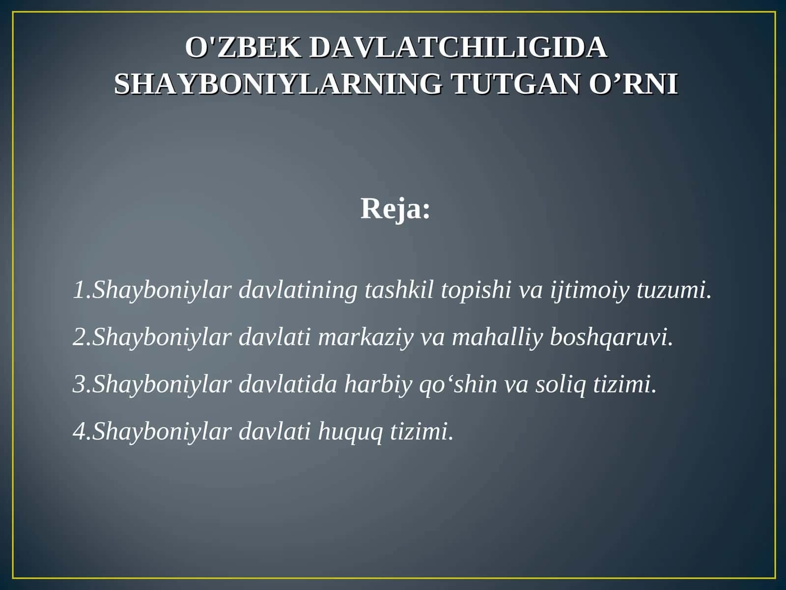 O'ZBEK DAVLATCHILIGIDA SHAYBONIYLARNING TUTGAN O’RNI