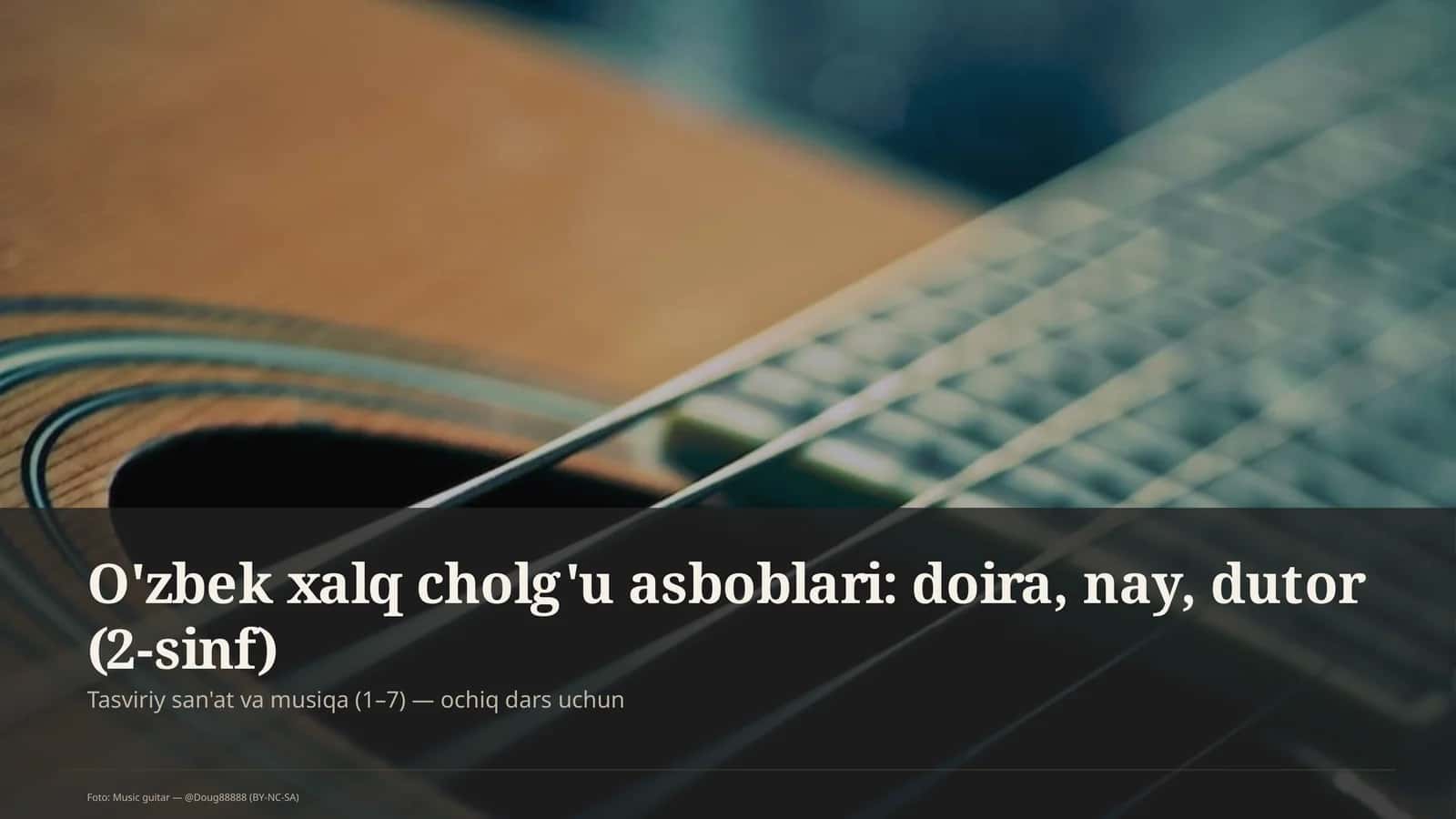 O'zbek xalq cholg'u asboblari: doira, nay, dutor (2-sinf)