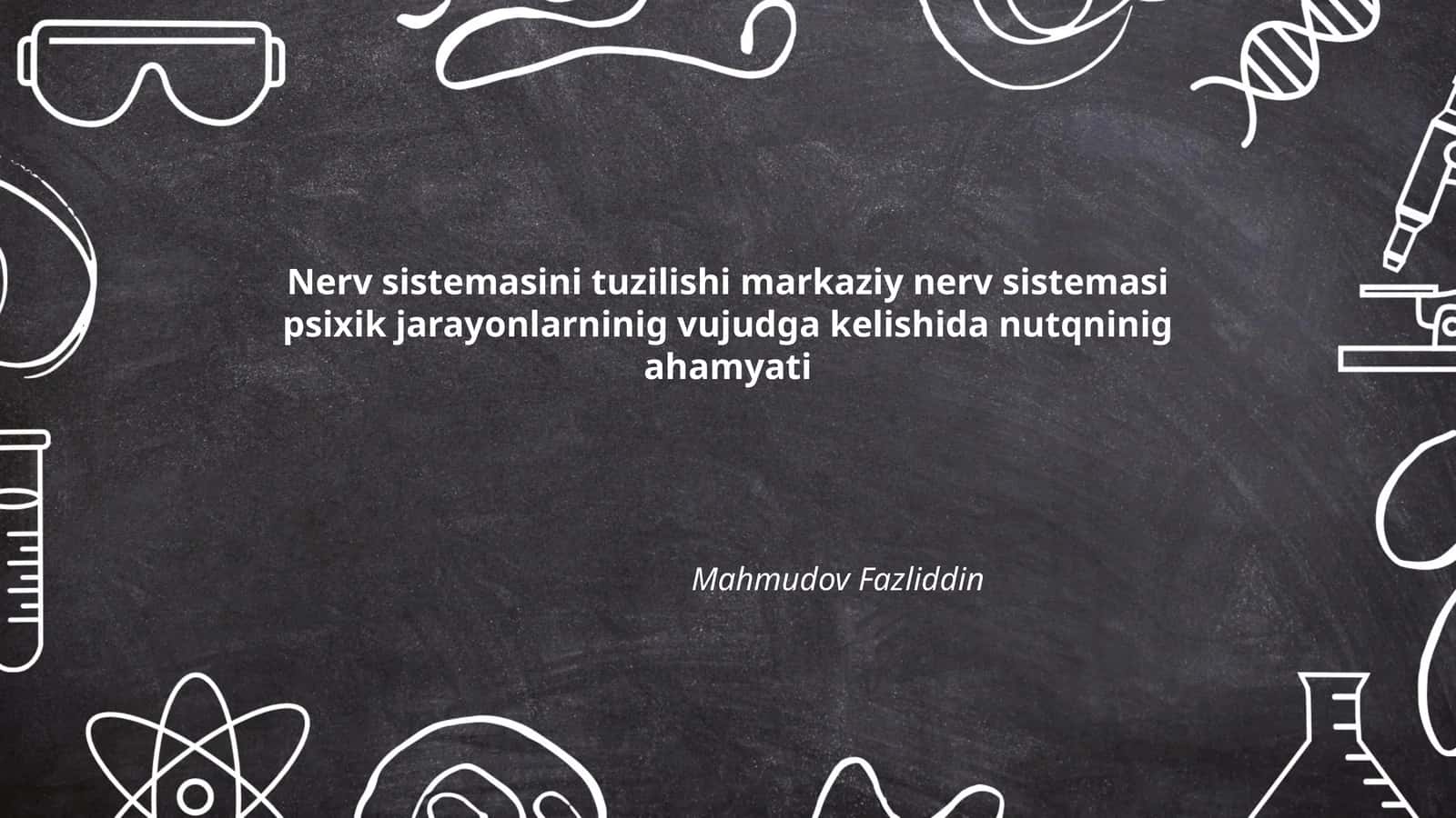 Nerv sistemasini tuzilishi markaziy nerv sistemasi psixik jarayonlarninig vujudga kelishida nutqninig ahamyati