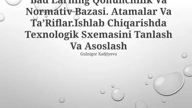 Bad Larning Qonunchilik Va Normativ Bazasi. Atamalar Va Ta’Riflar.Ishlab Chiqarishda Texnologik Sxemasini Tanlash Va Asoslash