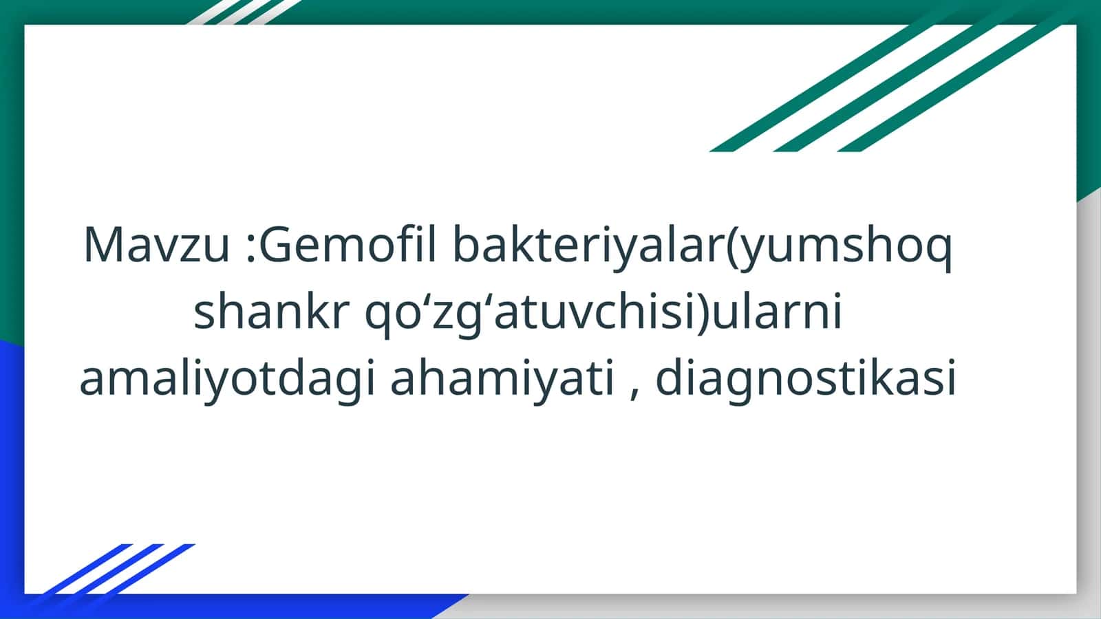 Gemofil bakteriyalar(yumshoq shankr qoʻzgʻatuvchisi)ularni amaliyotdagi ahamiyati, diagnostikasi