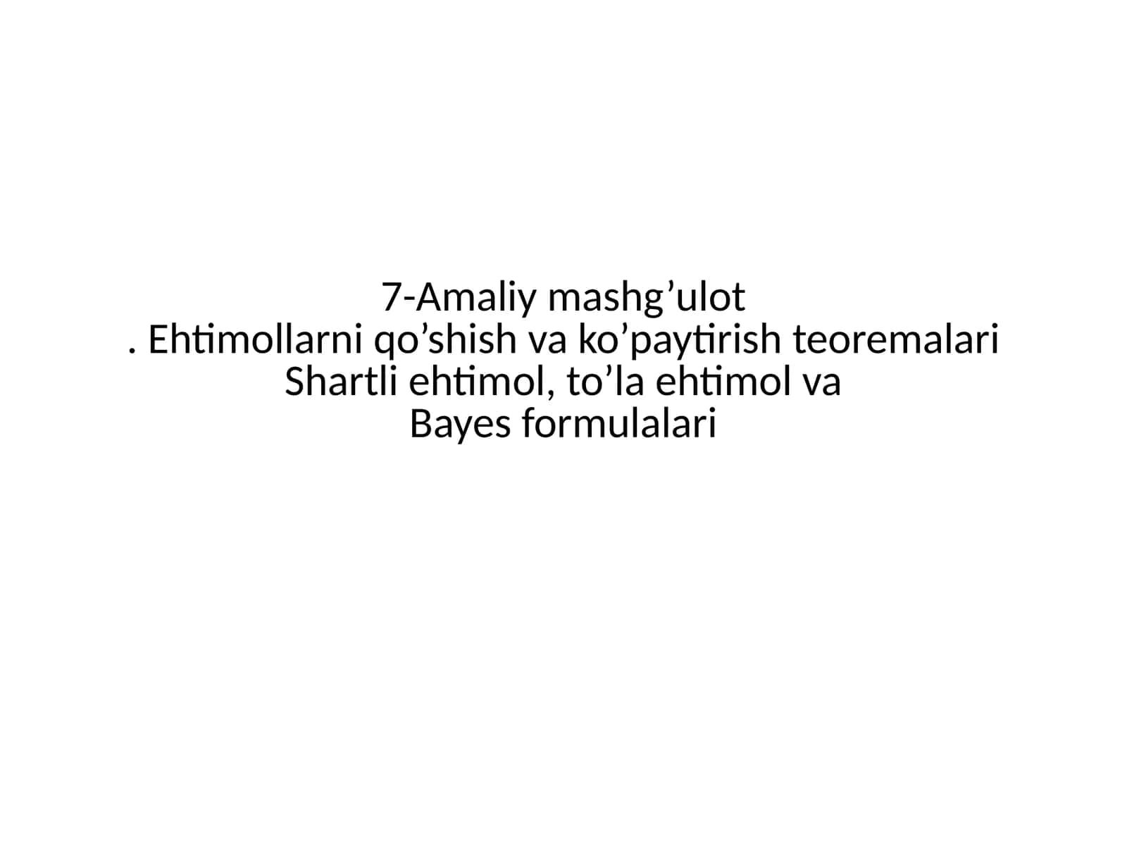 Ehtimollarni qo’shish va ko’paytirish teoremalari