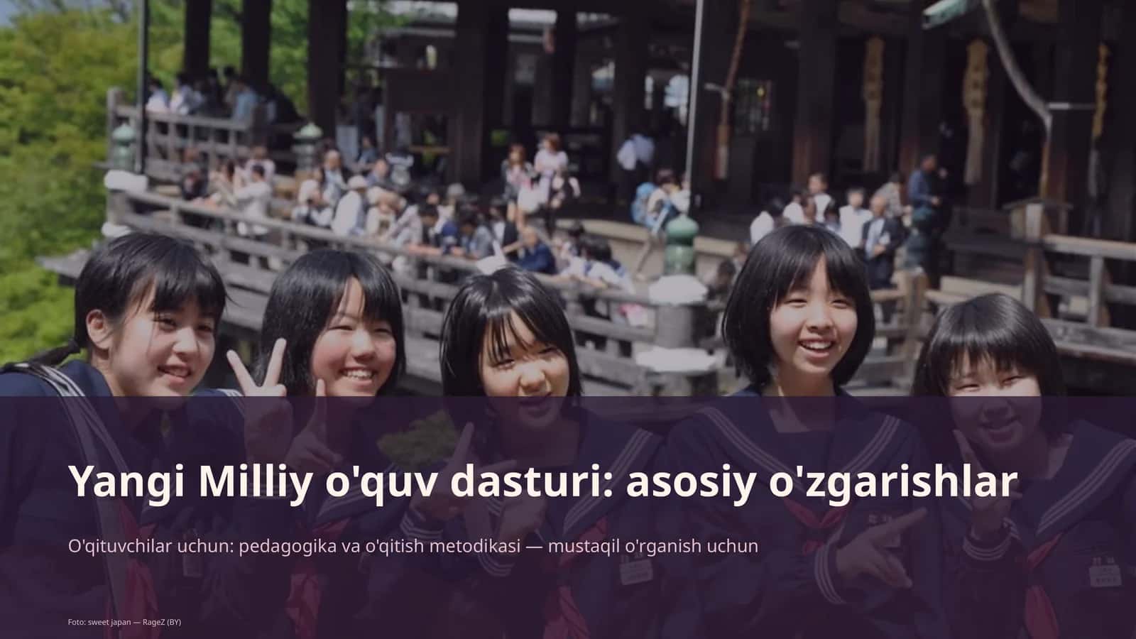 Yangi Milliy o'quv dasturi: asosiy o'zgarishlar
