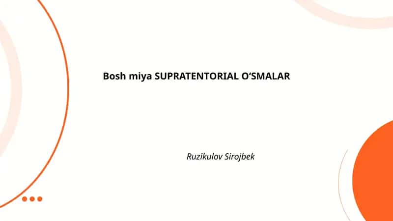 Bosh miya SUPRATENTORIAL O‘SMALAR