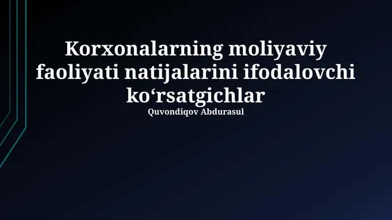 Korxonalarning moliyaviy faoliyati natijalarini ifodalovchi koʻrsatgichlar