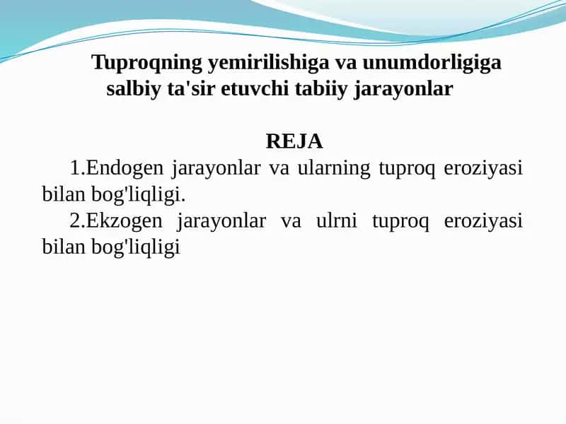 Tuproqning yemirilishiga va unumdorligiga salbiy ta'sir etuvchi tabiiy jarayonlar