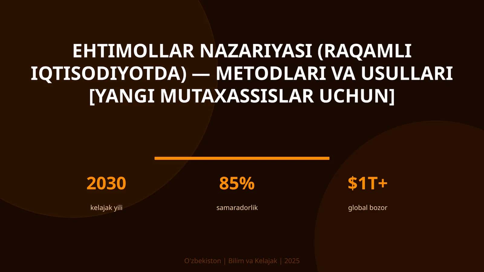 EHTIMOLLAR NAZARIYASI (RAQAMLI IQTISODIYOTDA) — METODLARI VA USULLARI [YANGI MUTAXASSISLAR UCHUN]
