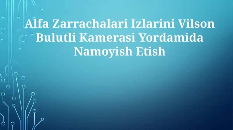 Alfa Zarrachalari Izlarini Vilson Bulutli Kamerasi YordamidaNamoyishEtish