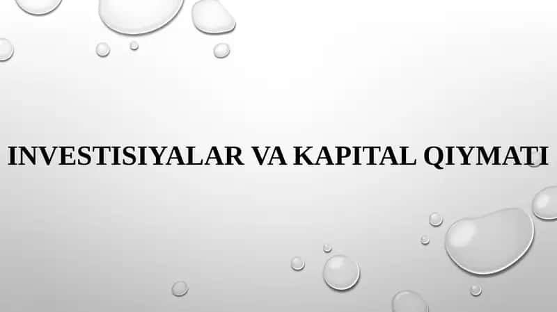 INVESTISIYALAR VA KAPITAL QIYMATI