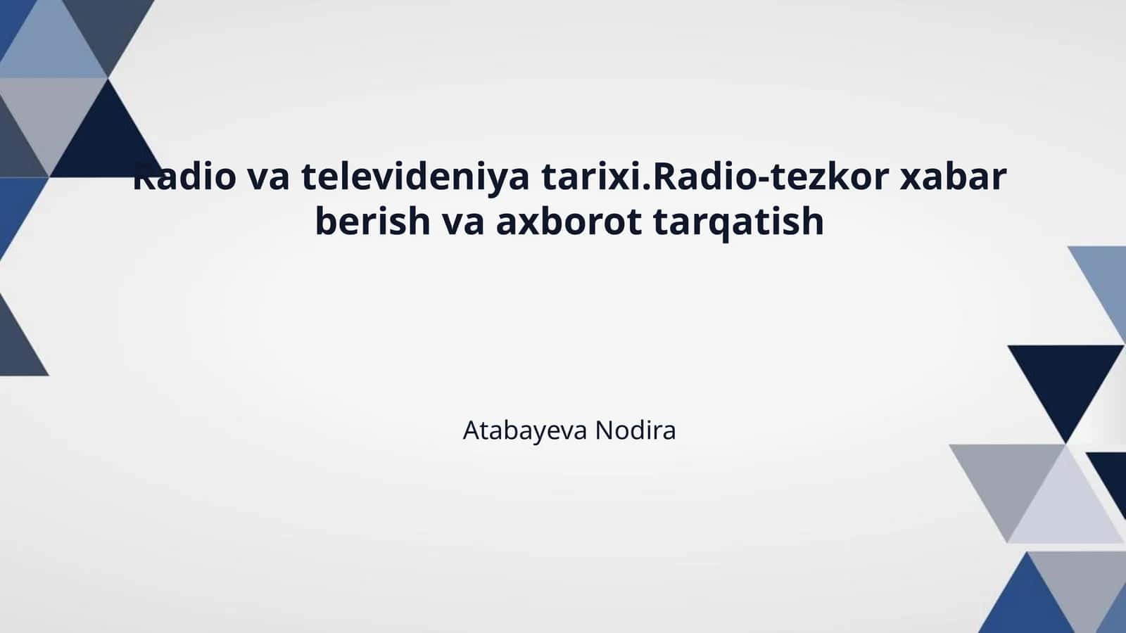 Radio va televideniya tarixi.Radio-tezkor xabar berish va axborot tarqatish
