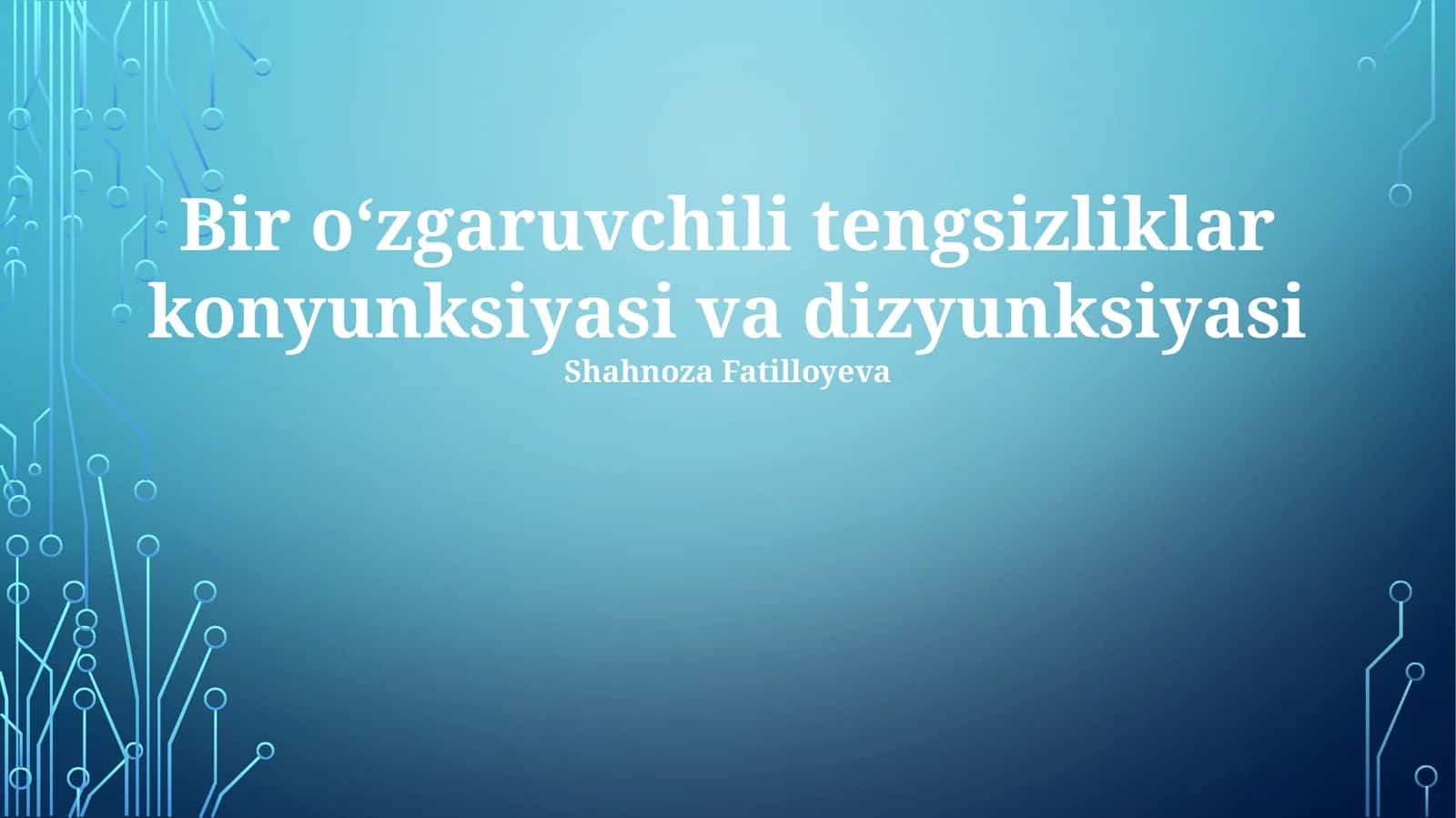 Bir o‘zgaruvchili tеngsizliklar konyunksiyasi va dizyunksiyasi