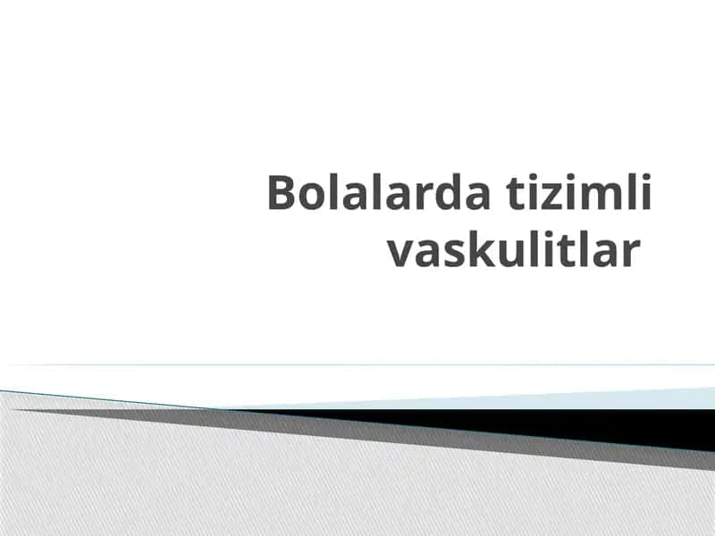 Bolalarda tizimli vaskulitlar