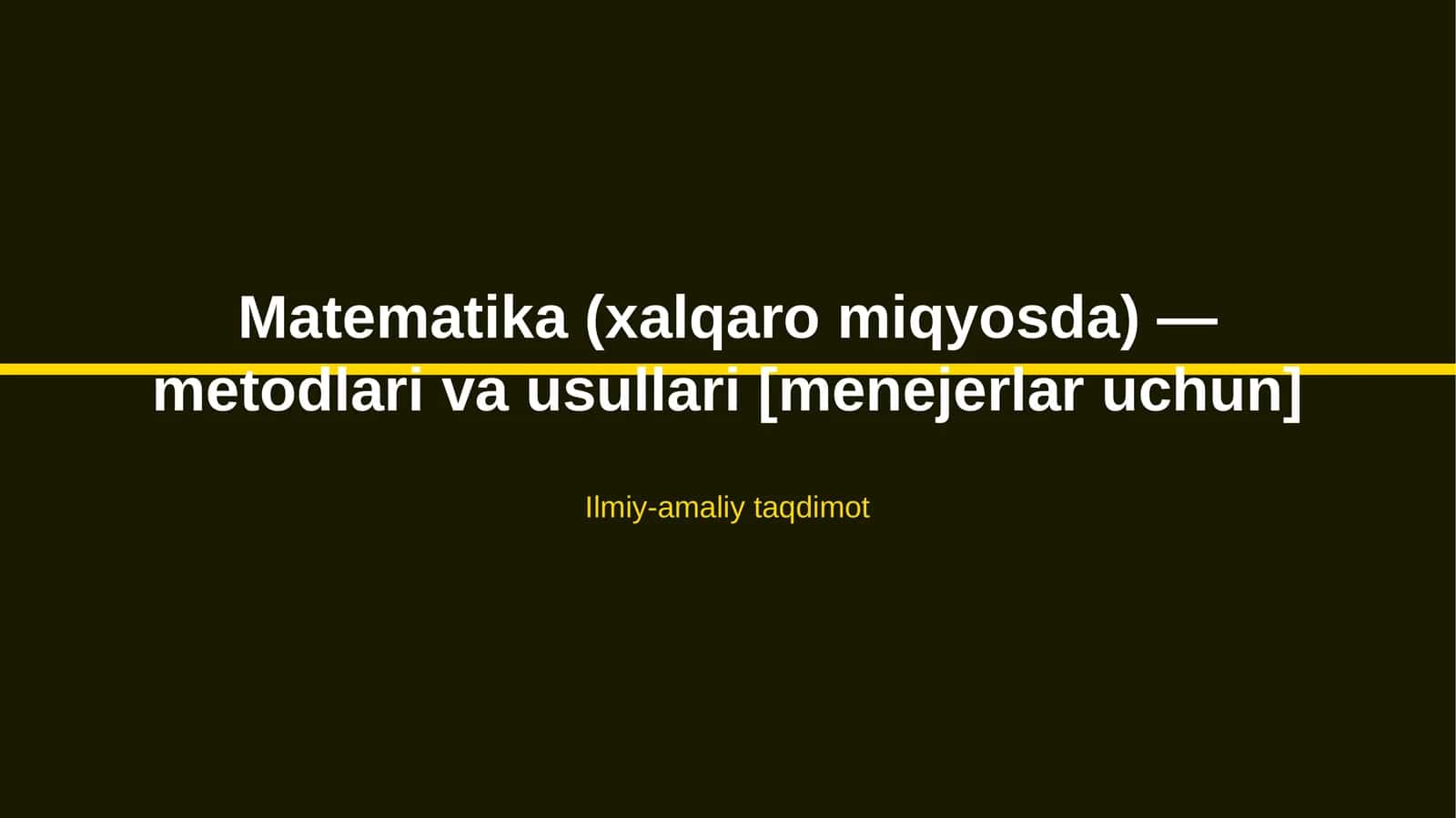 Matematika (xalqaro miqyosda) — metodlari va usullari [menejerlar uchun]