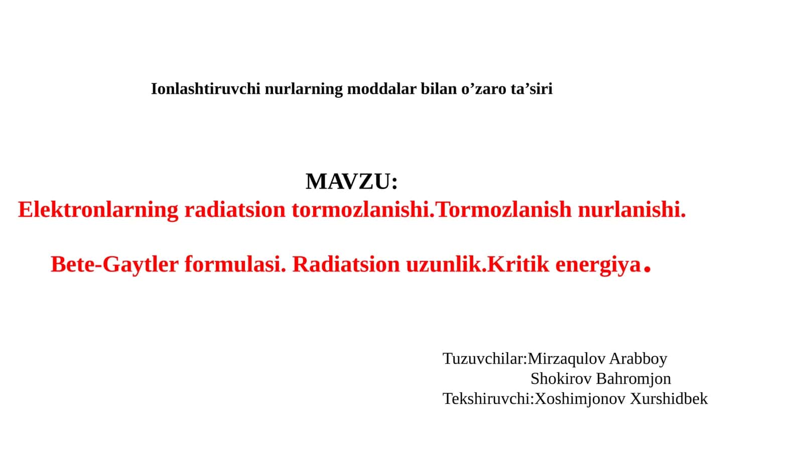Elektronlarning radiatsion tormozlanishi.Tormozlanish nurlanishi. Bete-Gaytler formulasi. Radiatsion uzunlik.Kritik energiya.