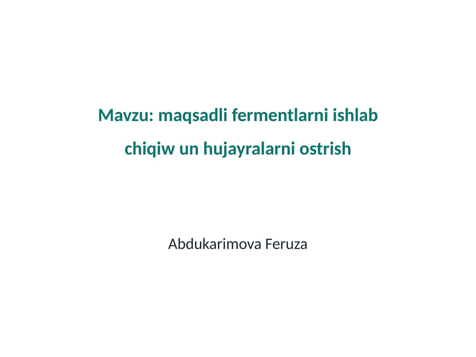 maqsadli fermentlarni ishlab chiqiw un hujayralarni ostrish