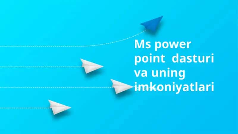 Ms power point dasturi va uning imkoniyatlari