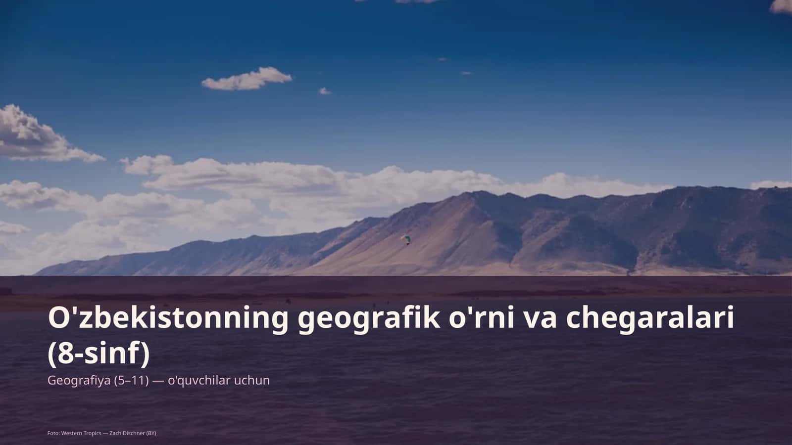 O'zbekistonning geografik o'rni va chegaralari (8-sinf)