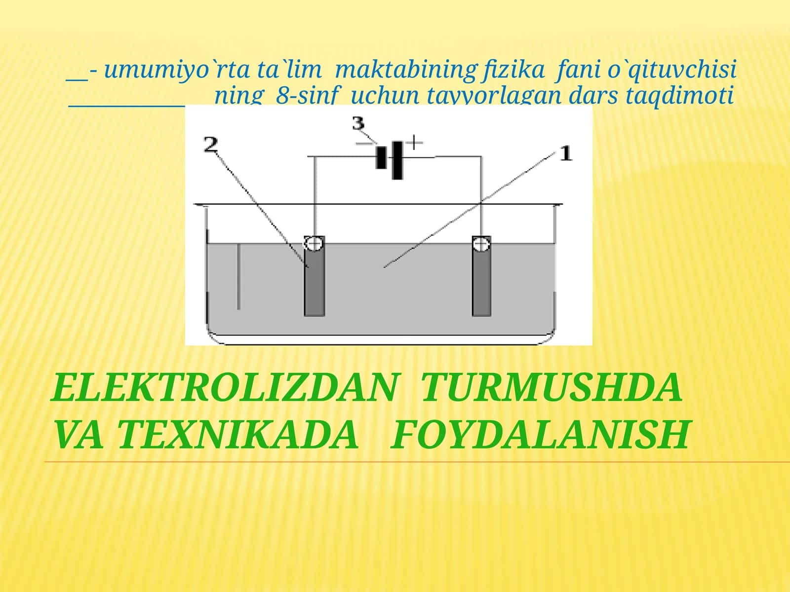 ELEKTROLIZDAN TURMUSHDA VA TEXNIKADA FOYDALANISH