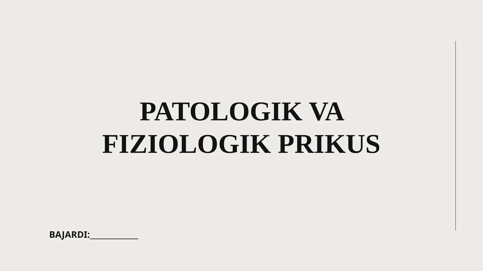 PATOLOGIK VA FIZIOLOGIK PRIKUS