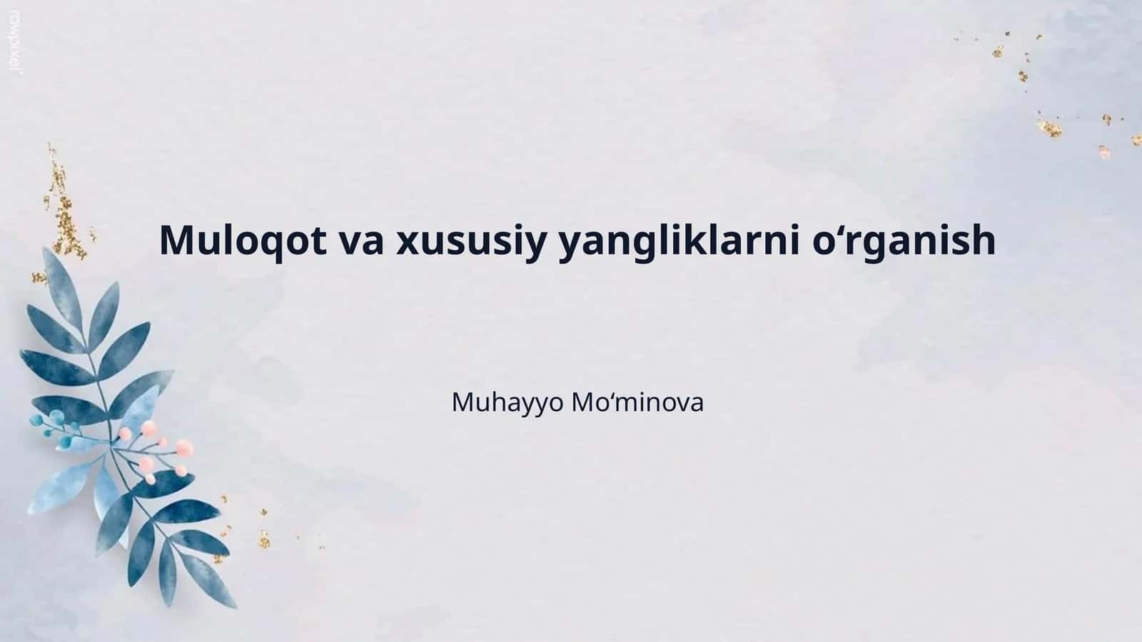 Muloqot va xususiy yangliklarni o‘rganish