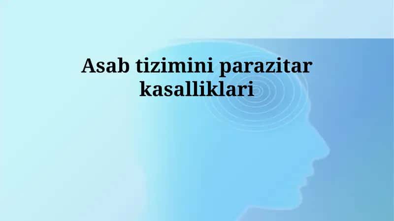 Asab tizimini parazitar kasalliklari