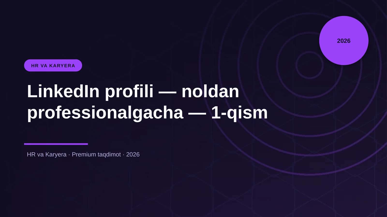 LinkedIn profili — noldan professionalgacha — 1-qism