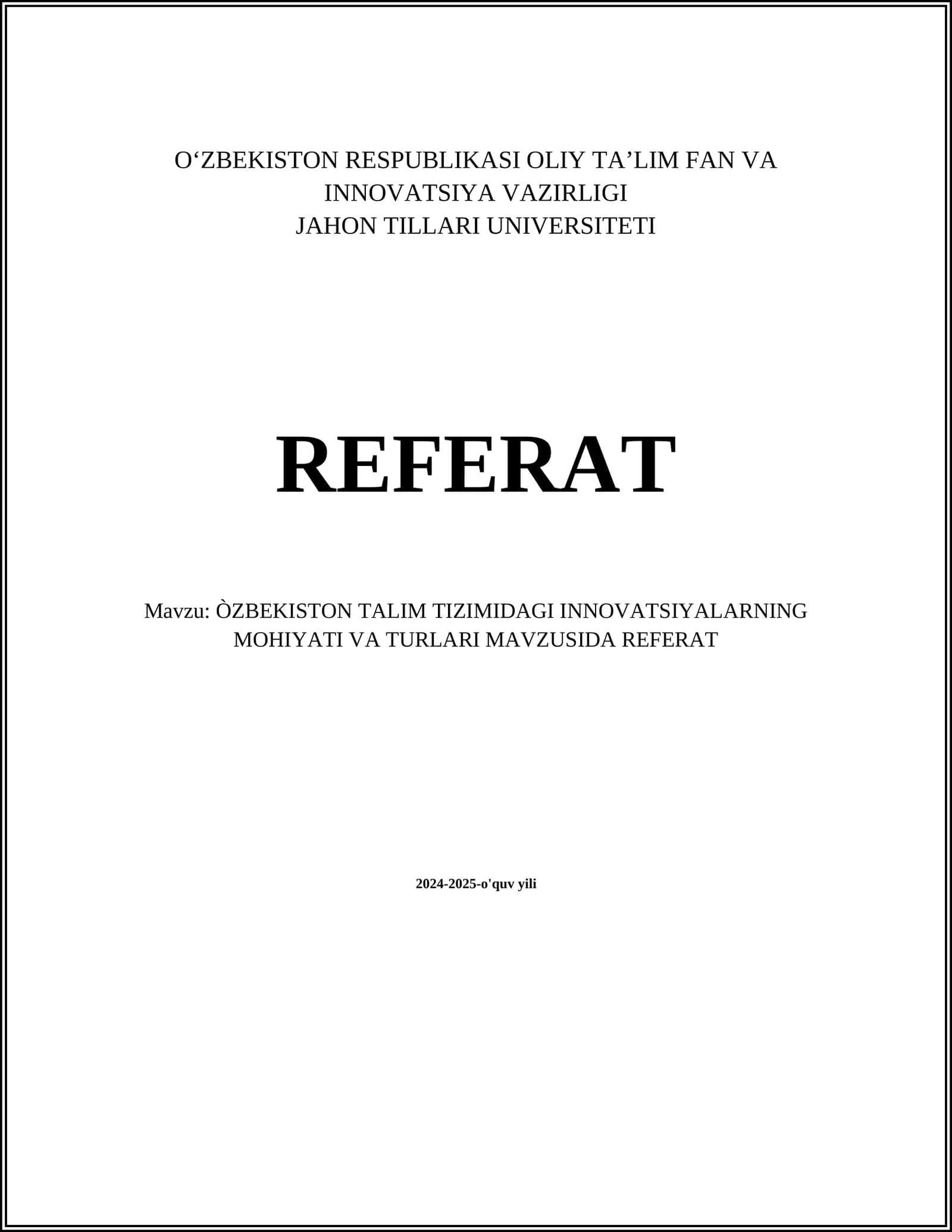ÒZBEKISTON TALIM TIZIMIDAGI INNOVATSIYALARNING MOHIYATI VA TURLARI MAVZUSIDA REFERAT