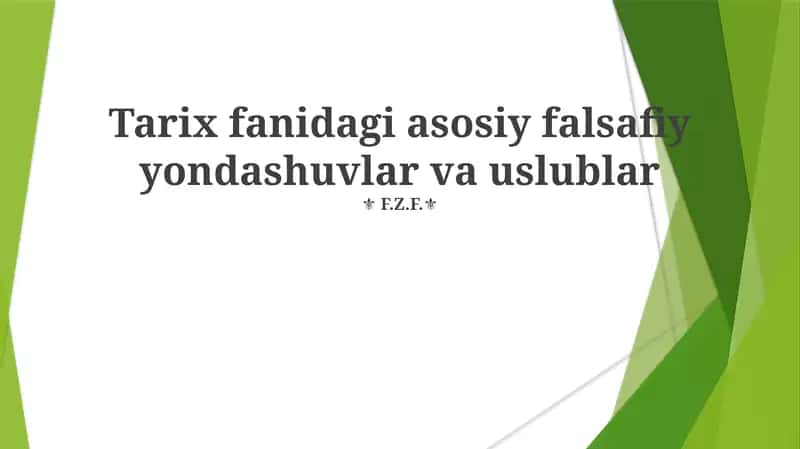 Tarix fanidagi asosiy falsafiy yondashuvlar va uslublar